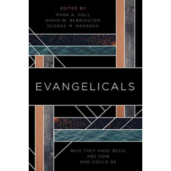 Evangelicals: Who They Have Been, are Now, and Could be