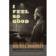 I Feel So Good: The Life and Times of Big Bill Broonzy