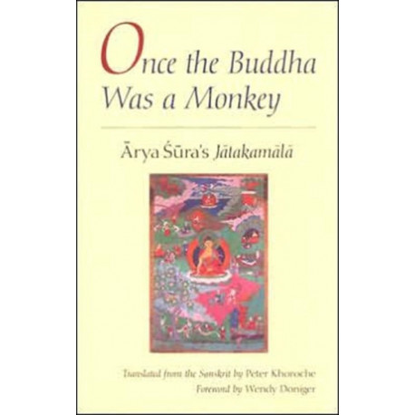Once the Buddha Was a Monkey: Arya Sura's "Jatakamala"