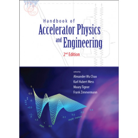 Handbook Of Accelerator Physics And Engineering (2nd Edition)