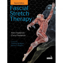 Fascial Stretch Therapy - Second Edition