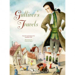 Gulliver's Travels: From the Masterpiece by Jonathan Swift
