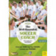 The Well-Rounded Soccer Coach: Form Your Team. Plan Your Season. Develop Your Training Sessions. U9-19 (2nd edition)