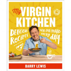 My Virgin Kitchen: Delicious Recipes You Can Make Every Day