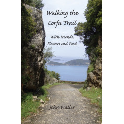 Walking the Corfu Trail: With Friends, Flowers and Food