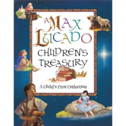 A Max Lucado Children's Treasury: A Child's First Collection
