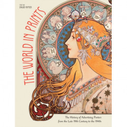 The World in Prints: The History of Advertising Posters from the Late 19th Century to the 1940s