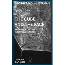 The Cube and the Face – Around a Sculpture by Alberto Giacometti