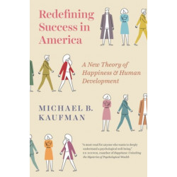 Redefining Success in America: A New Theory of Happiness and Human Development