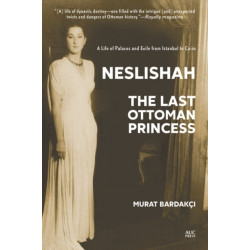Neslishah: The Last Ottoman Princess