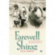 Farewell Shiraz: An Iranian Memoir of Revolution and Exile