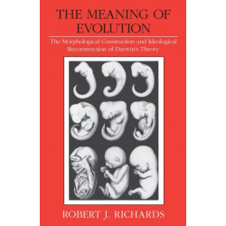 The Meaning of Evolution: The Morphological Construction and Ideological Reconstruction of Darwin's Theory