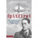 Spitfire!: The Experiences of a Battle of Britain Fighter Pilot