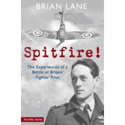 Spitfire!: The Experiences of a Battle of Britain Fighter Pilot