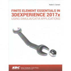 Finite Element Essentials in 3DEXPERIENCE 2017x Using SIMULIA/CATIA Applications