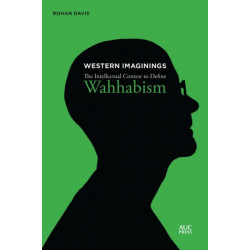 Western Imaginings: The Intellectual Contest to Define Wahhabism