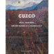 Cuzco: Incas, Spaniards, and the Making of a Colonial City