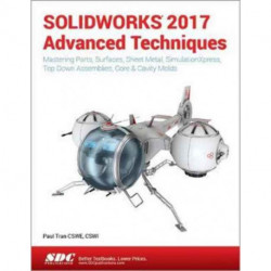 SOLIDWORKS 2017 Advanced Techniques
