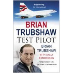 Brian Trubshaw: Test Pilot