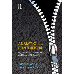 Analytic Versus Continental: Arguments on the Methods and Value of Philosophy