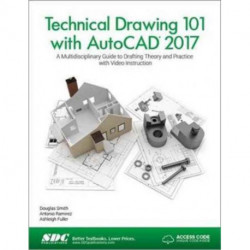 Technical Drawing 101 with AutoCAD 2017 (Including unique access code)