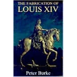 The Fabrication of Louis XIV
