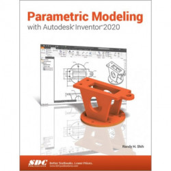 Parametric Modeling with Autodesk Inventor 2020