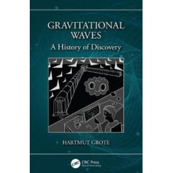Gravitational Waves: A History of Discovery