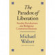 The Paradox of Liberation: Secular Revolutions and Religious Counterrevolutions