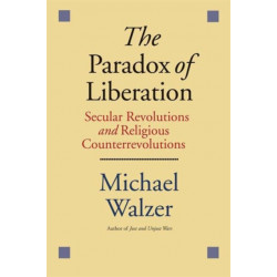 The Paradox of Liberation: Secular Revolutions and Religious Counterrevolutions