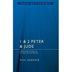1 & 2 Peter & Jude: Christians Living in an Age of Suffering: Christians Living in an Age of Suffering