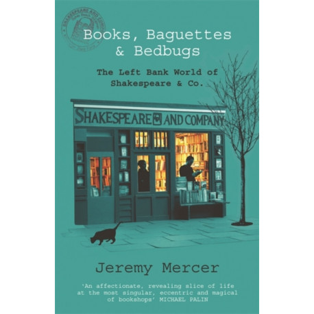 Books, Baguettes and Bedbugs: Enchanting memoir of a struggling writer and an eccentric Paris bookshop