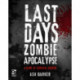 Last Days: Zombie Apocalypse: A Game of Survival Horror