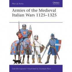 Armies of the Medieval Italian Wars 1125–1325