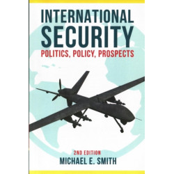 International Security: Politics, Policy, Prospects