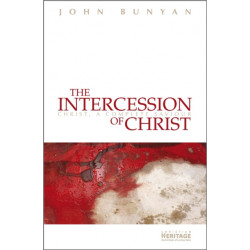 The Intercession of Christ: Christ, A Complete Saviour