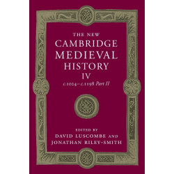 The New Cambridge Medieval History: Volume 4, c.1024-c.1198, Part 2