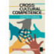 Cross Cultural Competence: A Field Guide for Developing Global Leaders and Managers