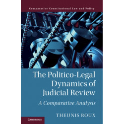 The Politico-Legal Dynamics of Judicial Review: A Comparative Analysis