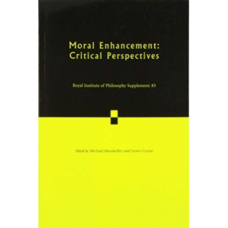 Moral Enhancement: Critical Perspectives