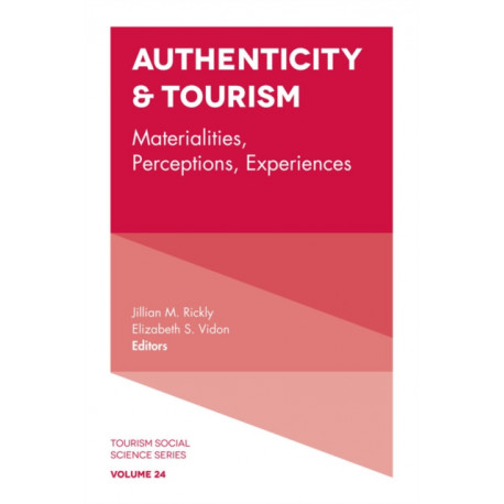 Authenticity & Tourism: Materialities, Perceptions, Experiences