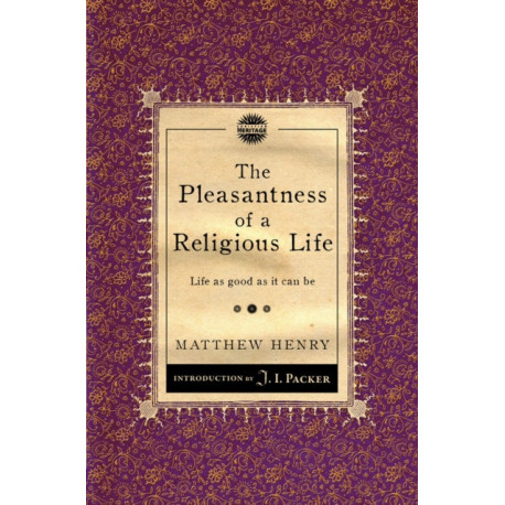 The Pleasantness of a Religious Life: Life as good as it can be