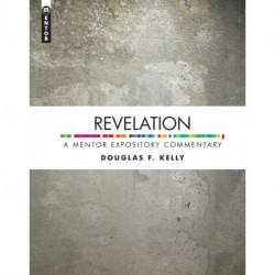 Revelation: A Mentor Expository Commentary: A Mentor Expository Commentary