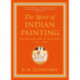 The Spirit of Indian Painting: Close Encounters with 101 Great Works 1100 -1900