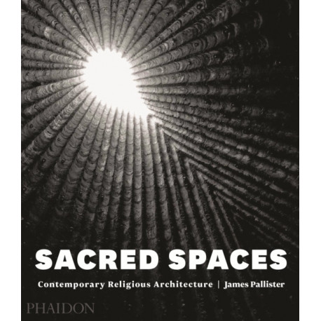 Sacred Spaces: Contemporary Religious Architecture