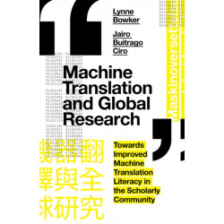 Machine Translation and Global Research: Towards Improved Machine Translation Literacy in the Scholarly Community