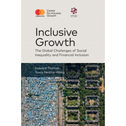 Inclusive Growth: The Global Challenges of Social Inequality and Financial Inclusion