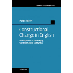 Constructional Change in English: Developments in Allomorphy, Word Formation, and Syntax