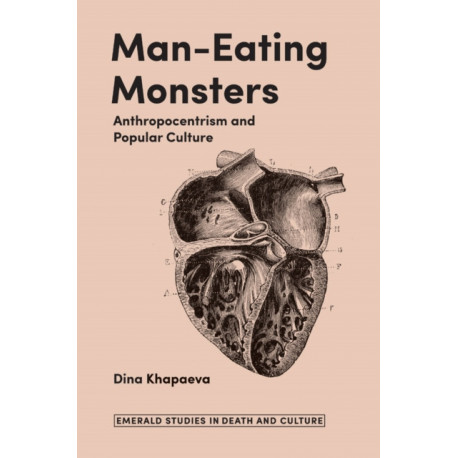 Man-Eating Monsters: Anthropocentrism and Popular Culture