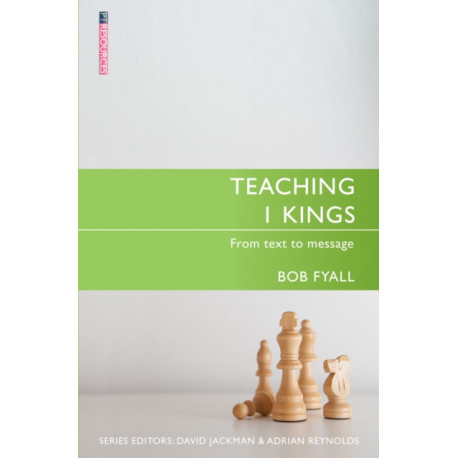 Teaching 1 Kings: From Text to Message